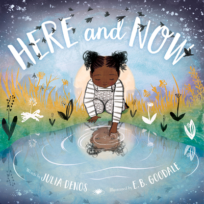 Here and Now (Padded Board Book) - Julia Denos
