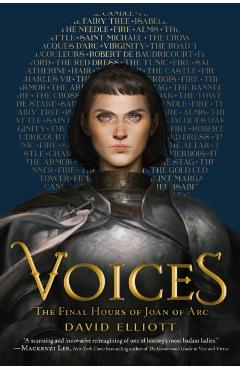 Voices: The Final Hours of Joan of Arc - David Elliott