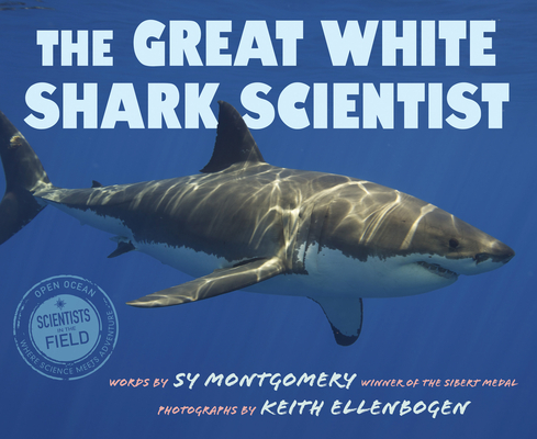 The Great White Shark Scientist - Sy Montgomery