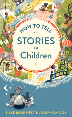 How to Tell Stories to Children - Joseph Sarosy