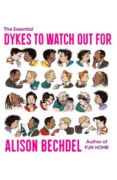Poza produsului The Essential Dykes to Watch Out for - Alison Bechdel