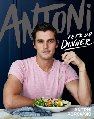 Antoni: Let's Do Dinner - Antoni Porowski
