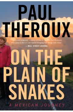 Poza produsului On the Plain of Snakes: A Mexican Journey - Paul Theroux
