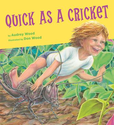 Quick as a Cricket - Audrey Wood