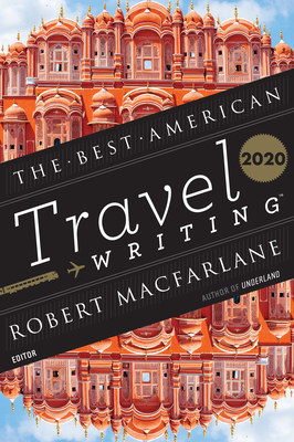 The Best American Travel Writing 2020 - Jason Wilson