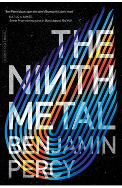 Coperta cărții 'The Ninth Metal, 1 - Benjamin Percy'
