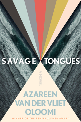 Savage Tongues - Azareen Van Der Vliet Oloomi