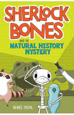 Coperta cărții 'Sherlock Bones and the Natural History Mystery - Renee Treml'