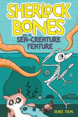 Sherlock Bones and the Sea-Creature Feature - Renee Treml
