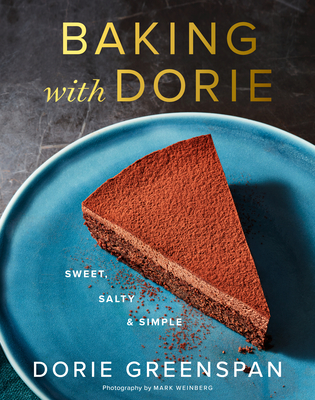Baking with Dorie: Sweet, Salty & Simple - Dorie Greenspan