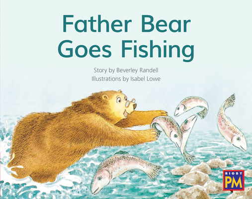 Father Bear Goes Fishing: Leveled Reader Red Fiction Level 5 Grade 1 - Hmh Hmh