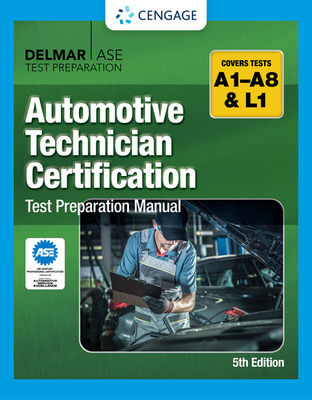 Automotive Technician Certification Test Preparation Manual - Cengage Cengage