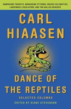 Coperta cărții 'Dance of the Reptiles: Selected Columns - Carl Hiaasen'