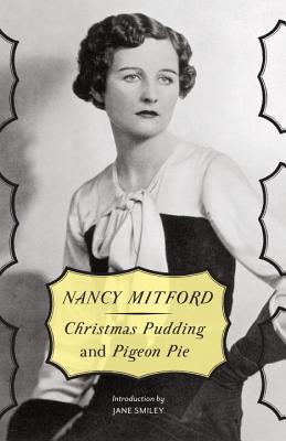 Christmas Pudding & Pigeon Pie - Nancy Mitford
