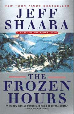 The Frozen Hours: A Novel of the Korean War - Jeff Shaara