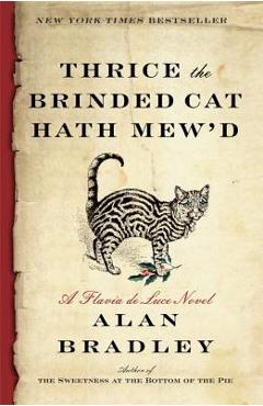 Coperta cărții 'Thrice the Brinded Cat Hath Mew'd: A Flavia de Luce Novel - Alan Bradley'