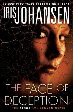 Coperta cărții 'The Face of Deception: The First Eve Duncan Novel - Iris Johansen'