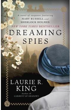 Coperta cărții 'Dreaming Spies: A Novel of Suspense Featuring Mary Russell and Sherlock Holmes - Laurie R. King'