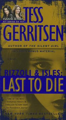 Last to Die (with Bonus Short Story John Doe): A Rizzoli & Isles Novel - Tess Gerritsen