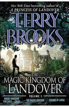 Coperta cărții 'The Magic Kingdom of Landover Volume 1: Magic Kingdom for Sale Sold! - The Black Unicorn - Wizard at Large - Terry'