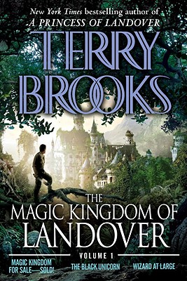 The Magic Kingdom of Landover Volume 1: Magic Kingdom for Sale Sold! - The Black Unicorn - Wizard at Large - Terry Brooks