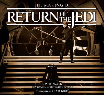 The Making of Star Wars: Return of the Jedi - J. W. Rinzler