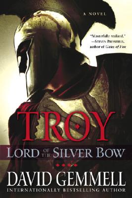 Troy: Lord of the Silver Bow - David Gemmell