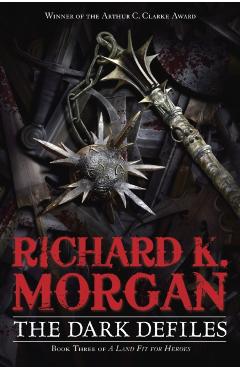 The Dark Defiles - Richard K. Morgan