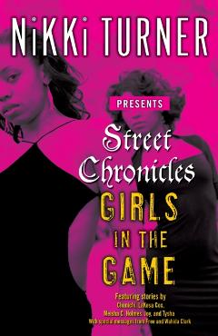 Coperta cărții 'Street Chronicles Girls in the Game: Stories - Nikki Turner'