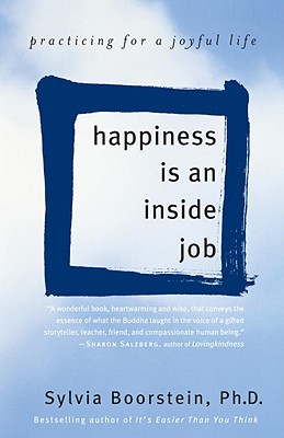 Coperta cărții 'Happiness Is an Inside Job: Practicing for a Joyful Life - Sylvia Boorstein'