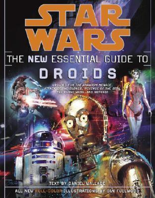 Star Wars: The New Essential Guide to Droids - Daniel Wallace