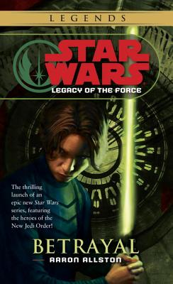 Betrayal: Star Wars Legends (Legacy of the Force) - Aaron Allston