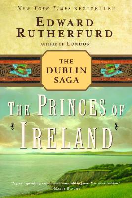 The Princes of Ireland: The Dublin Saga - Edward Rutherfurd
