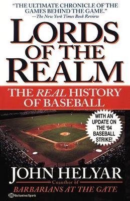 The Lords of the Realm: The Real History of Baseball - John Helyar