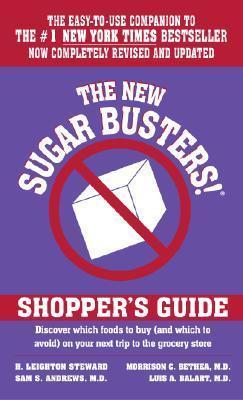 The New Sugar Busters! Shopper's Guide: Discover Which Foods to Buy (and Which to Avoid) on Your Next Trip to the Grocery Store - H. Leighton Steward