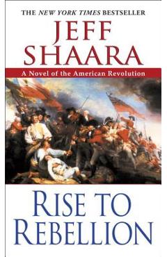 Poza produsului Rise to Rebellion - Jeff Shaara