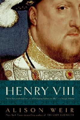 Henry VIII: The King and His Court - Alison Weir
