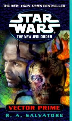 Vector Prime: Star Wars Legends (the New Jedi Order) - R. A. Salvatore