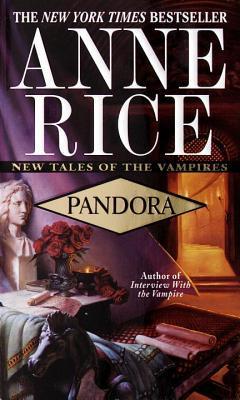 Pandora: New Tales of the Vampires - Anne Rice