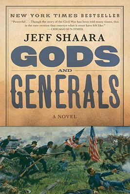 Gods and Generals: A Novel of the Civil War - Jeff Shaara