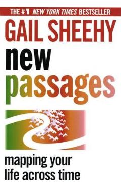 Coperta cărții 'New Passages: Mapping Your Life Across Time - Gail Sheehy'