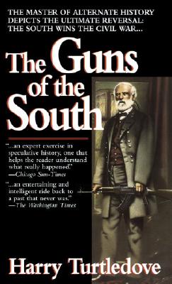 The Guns of the South: A Novel of the Civil War - Harry Turtledove