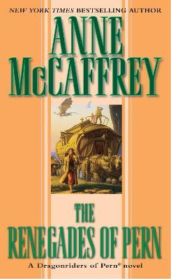 The Renegades of Pern - Anne Mccaffrey