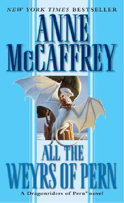 All the Weyrs of Pern - Anne Mccaffrey