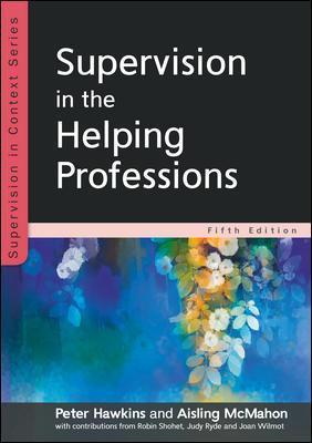 Supervision in the Helping Professions - Hawkins
