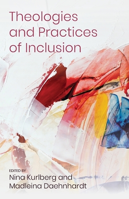 Theologies and Practices of Inclusion - Nina Kurlberg