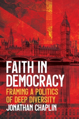 Faith in Democracy: Framing a Politics of Deep Diversity - Jonathan Chaplin
