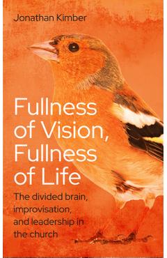 Coperta cărții 'Fullness of Vision: Towards a Rebalanced View of Church Life and Leadership - Jonathan Kimber'