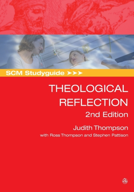 Scm Studyguide: Theological Reflection: 2nd Edition - Judith Thompson