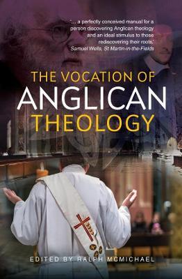 The Vocation of Anglican Theology: Sources and Essays - Ralph Mcmichael